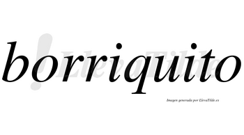 Borriquito no lleva tilde con vocal tónica en la segunda «i»