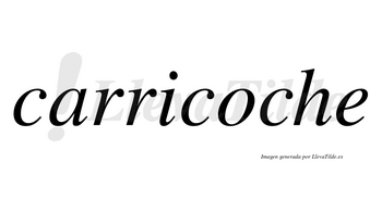 Carricoche  no lleva tilde con vocal tónica en la «o»