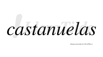 Castanuelas  no lleva tilde con vocal tónica en la «e»