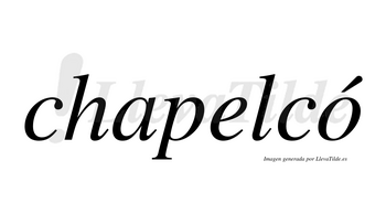 Chapelcó lleva tilde con vocal tónica en la «o»