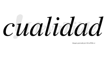 Cualidad  no lleva tilde con vocal tónica en la segunda «a»