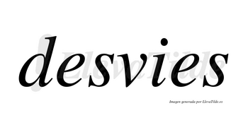 Desvies no lleva tilde con vocal tónica en la primera «e»