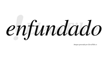 Enfundado no lleva tilde con vocal tónica en la «a»