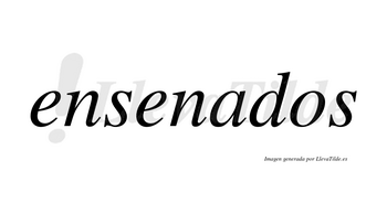 Ensenados no lleva tilde con vocal tónica en la «a»