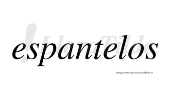 Espantelos  no lleva tilde con vocal tónica en la segunda «e»