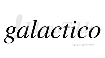 Galactico  no lleva tilde con vocal tónica en la «i»