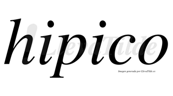 Hipico  no lleva tilde con vocal tónica en la segunda «i»