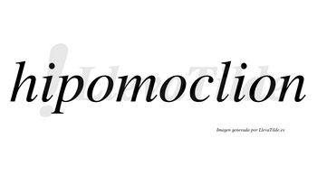 Hipomoclion no lleva tilde con vocal tónica en la segunda «o»