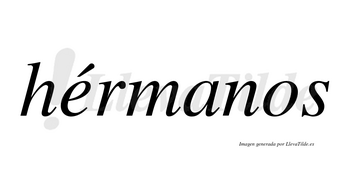 Hérmanos lleva tilde con vocal tónica en la «e»