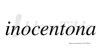 Inocentona  no lleva tilde con vocal tónica en la segunda «o»