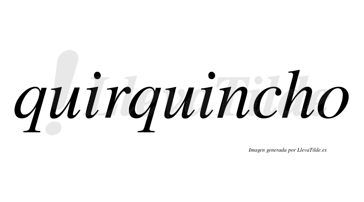 Quirquincho  no lleva tilde con vocal tónica en la segunda "u"