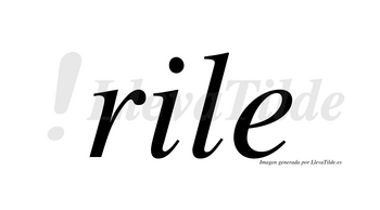 Rile  no lleva tilde con vocal tónica en la «i»