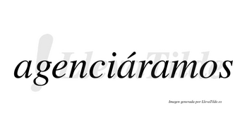 Agenciáramos  lleva tilde con vocal tónica en la segunda «a»