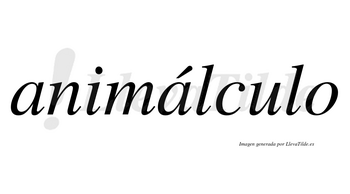 Animálculo  lleva tilde con vocal tónica en la segunda «a»