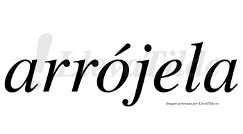 Arrójela  lleva tilde con vocal tónica en la «o»