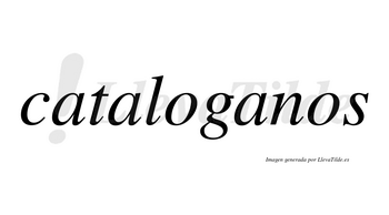 Cataloganos no lleva tilde con vocal tónica en la tercera «a»