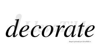 Decorate no lleva tilde con vocal tónica en la «a»