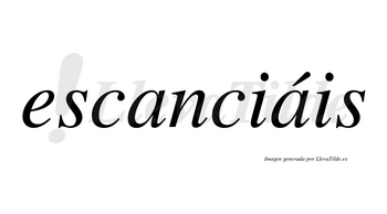 Escanciáis  lleva tilde con vocal tónica en la segunda «a»