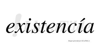Existencía lleva tilde con vocal tónica en la segunda «i»