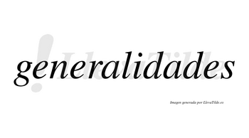 Generalidades  no lleva tilde con vocal tónica en la segunda «a»