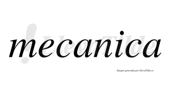 Mecanica no lleva tilde con vocal tónica en la «i»