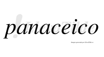 Panaceico no lleva tilde con vocal tónica en la «e»