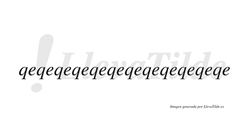 Qeqeqeqeqeqeqeqeqeqeqeqe  no lleva tilde con vocal tónica en esa «e»