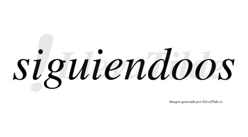 Siguiendoos no lleva tilde con vocal tónica en la primera «o»