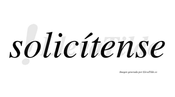 Solicítense lleva tilde con vocal tónica en la segunda «i»
