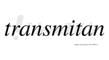 Transmitan no lleva tilde con vocal tónica en la «i»
