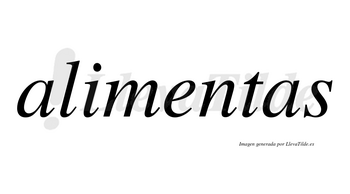 Alimentas  no lleva tilde con vocal tónica en la «e»