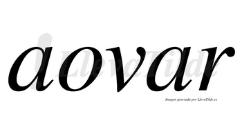 Aovar no lleva tilde con vocal tónica en la segunda «a»