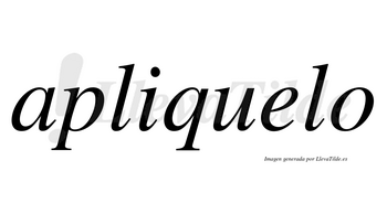 Apliquelo no lleva tilde con vocal tónica en la «e»