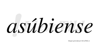 Asúbiense  lleva tilde con vocal tónica en la «u»