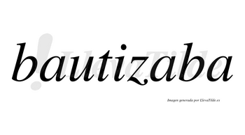 Bautizaba no lleva tilde con vocal tónica en la segunda «a»