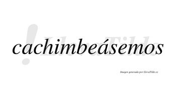 Cachimbeásemos  lleva tilde con vocal tónica en la segunda «a»
