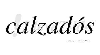 Calzadós lleva tilde con vocal tónica en la «o»