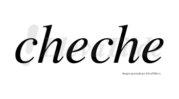 Cheche no lleva tilde con vocal tónica en la primera «e»