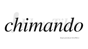 Chimando  no lleva tilde con vocal tónica en la «a»