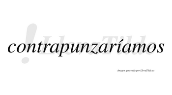 Contrapunzaríamos  lleva tilde con vocal tónica en la «i»