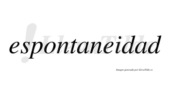 Espontaneidad  no lleva tilde con vocal tónica en la segunda «a»