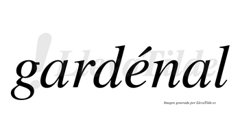 Gardénal  lleva tilde con vocal tónica en la «e»