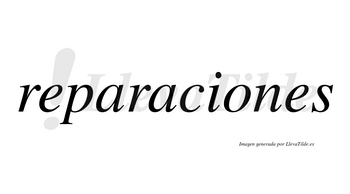 Reparaciones  no lleva tilde con vocal tónica en la «o»