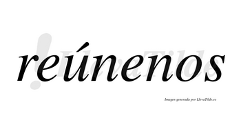 Reúnenos lleva tilde con vocal tónica en la «u»