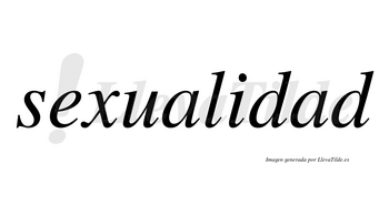 Sexualidad  no lleva tilde con vocal tónica en la segunda «a»