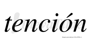 Tención  lleva tilde con vocal tónica en la «o»