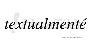 Textualmenté lleva tilde con vocal tónica en la tercera «e»