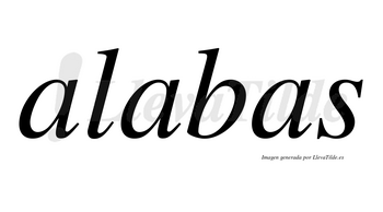 Alabas  no lleva tilde con vocal tónica en la segunda «a»