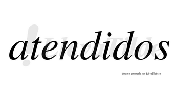 Atendidos  no lleva tilde con vocal tónica en la «i»