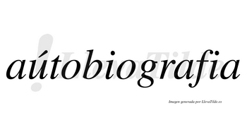 Aútobiografia lleva tilde con vocal tónica en la «u»